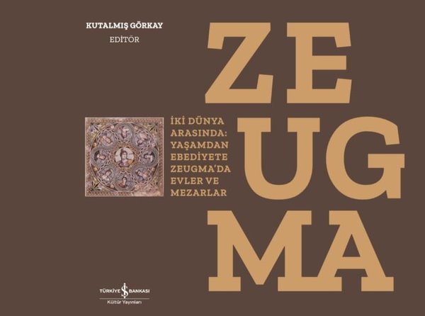 Zeugma - İki Dünya Arasında Yaşamdan Ebediyete Zeugma'da Evler ve Mezarlar