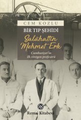 BİR TIP ŞEHİDİ: Salâhattin Mehmet Erk