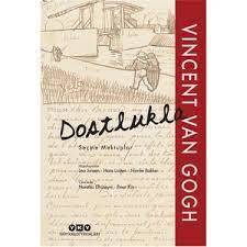 Dostlukla - Seçme Mektuplar Vincent Van Gogh