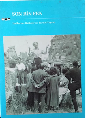 Son Bin Fen Halikarnas Balıkçısının Sarmal Yaşamı