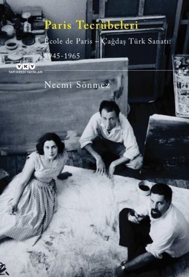 Paris Tecrübeleri-Ecole De Paris-Çağdaş Türk Sanatı: 1945-1965