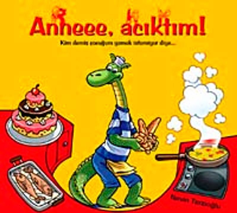 Anneee, Acıktım!
