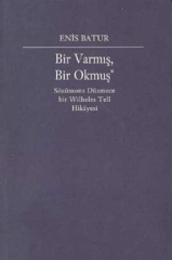 Bir Varmış, Bir Okmuş - Enis Batur