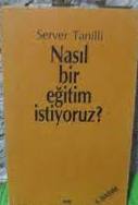 Nasıl Bir Eğitim İstiyoruz?
