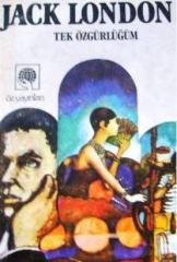 Tek Özgürlüğüm - Jack London