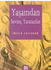 Yaşamdan Sevinç Yaratanlar