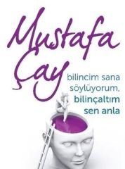 Bilincim Sana Söylüyorum, Bilinçaltım Sen Anla