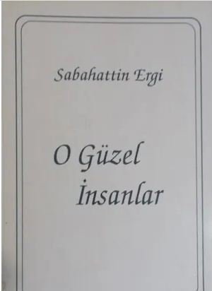 O Güzel İnsanlar - Sabahattin Ergi