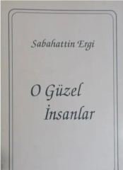 O Güzel İnsanlar - Sabahattin Ergi