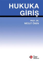 Hukuka Giriş İktisadi ve İdari Bilimler Fakülteleri ve Meslek Yüksekokulları Öğrencileri İçin