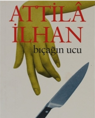 Bıçağın Ucu - Attila İlhan