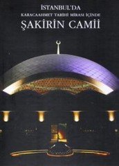 İstanbul´da Karacaahmet Tarihi Mirası İçinde Şakirin Camii