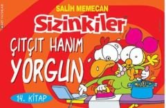 Sizinkiler 14 - Çıtçıt Hanım Yorgun