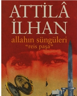 Allahın Süngüleri “Reis Paşa” - Attila İlhan