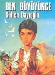 Ben Büyüyünce - Gülten Dayıoğlu (Ciltli Şömizli)