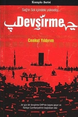 Devşirme - Sağın Sol İçindeki Yükselişi - Cenkut Yıldırım