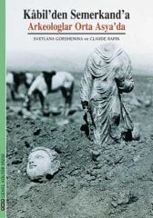 Kabil´den Semerkand´a (Arkeologlar Orta Asya´da)