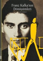 Franz Kafka´nın Dönüşümleri - Yapı Kredi Genel Kültür Serisi