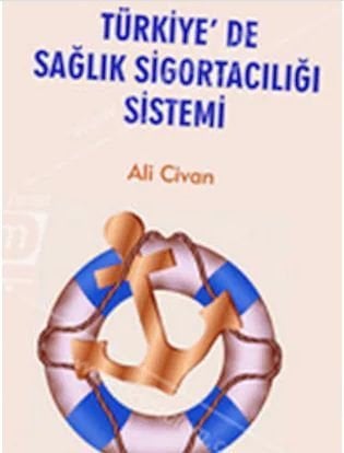 Türkiye´de Sağlık Sigortacılığı Sistemi