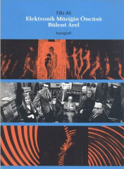 Elektronik Müziğin Öncüsü Bülent Arel - Filiz Ali