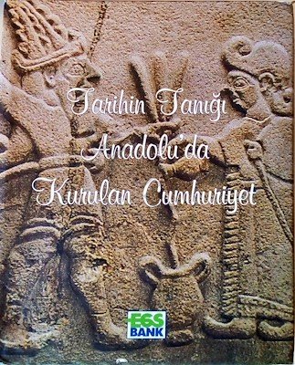 Tarihin Tanığı Anadolu´da Kurulan Cumhuriyet ( Egs Bank Yayınları)