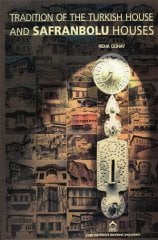 Tradition of The Turkish House Safranbolu Houses