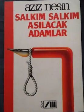 Salkım Salkım Asılacak Adamlar - Aziz Nesin 