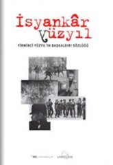 İsyankâr Yüzyıl - Yirminci Yüzyılın Başkaldırı Sözlüğü