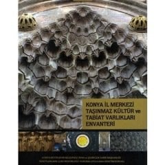 Konya İl Merkezi Taşınmaz Kültür ve Tabiat Varlıkları Envanteri