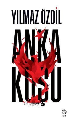 Anka Kuşu - Yılmaz Özdil
