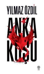 Anka Kuşu - Yılmaz Özdil