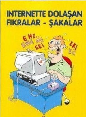 İNTERNETTE DOLAŞAN FIKRALAR-ŞAKALAR