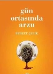 Gün Ortasında Arzu - Behçet Çelik