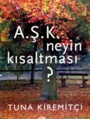 AŞK Neyin Kısaltması (Tuna Kiremitçi)