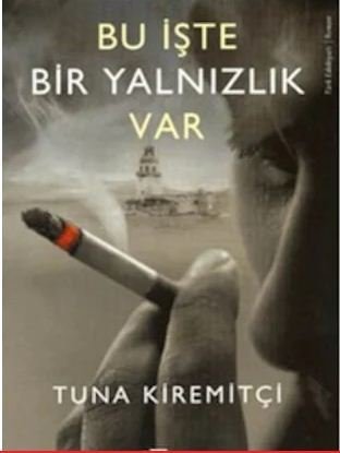 Bu İşte Bir Yalnızlık Var - Tuna Kiremitçi