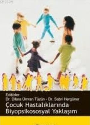 Çocuk Hastalıklarında Biyopsikososyal Yaklaşım