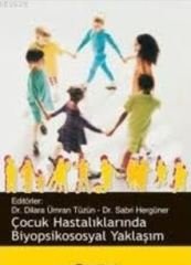 Çocuk Hastalıklarında Biyopsikososyal Yaklaşım