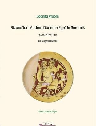 Bizans'tan Modern Döneme Ege'De Seramik