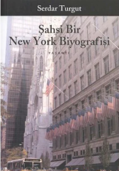 Şahsi Bir New York Biyografisi - Serdar Turgut