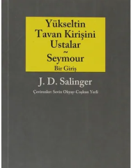 Yükseltin Tavan Kirişini Ustalar ve Seymour - Jerome David Salinger
