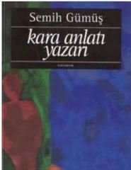 Kara Anlatı Yazarı - Semih Gümüş