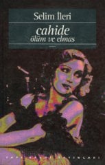 Cahide Ölüm ve Elmas - Selim İleri