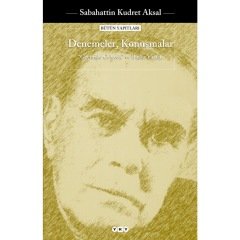 Denemeler Konuşmalar - Sabahattin Kudret Aksal