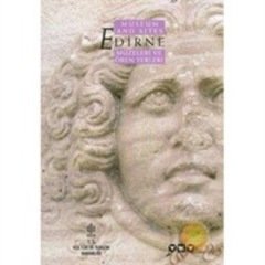 Edirne Müzeleri ve Ören Yerleri