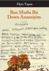Ben Mutlu Bir Down Annesiyim - Elçin Tapan