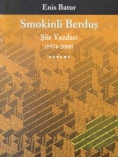 Smokinli Berduş Şiir Yazıları - Enis Batur