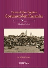 Osmanlı'dan Bugüne Gözümüzden Kaçanlar