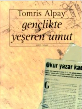 Gençlikte Yeşeren Umut - Tomris Alpay