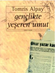 Gençlikte Yeşeren Umut - Tomris Alpay