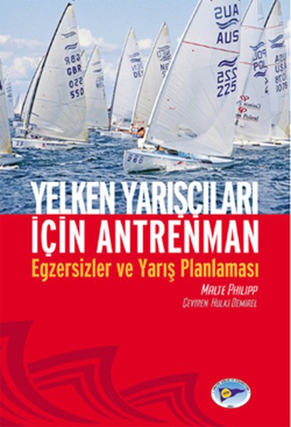 Yelken Yarışçıları İçin Antrenman Egzersizler ve Yarış Planlaması
